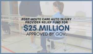 Post-Acute Care Auto Injury Provider Relief Fund For $25 Million Approved By Gov.