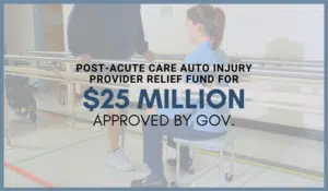Post-Acute Care Auto Injury Provider Relief Fund For $25 Million Approved By Gov.