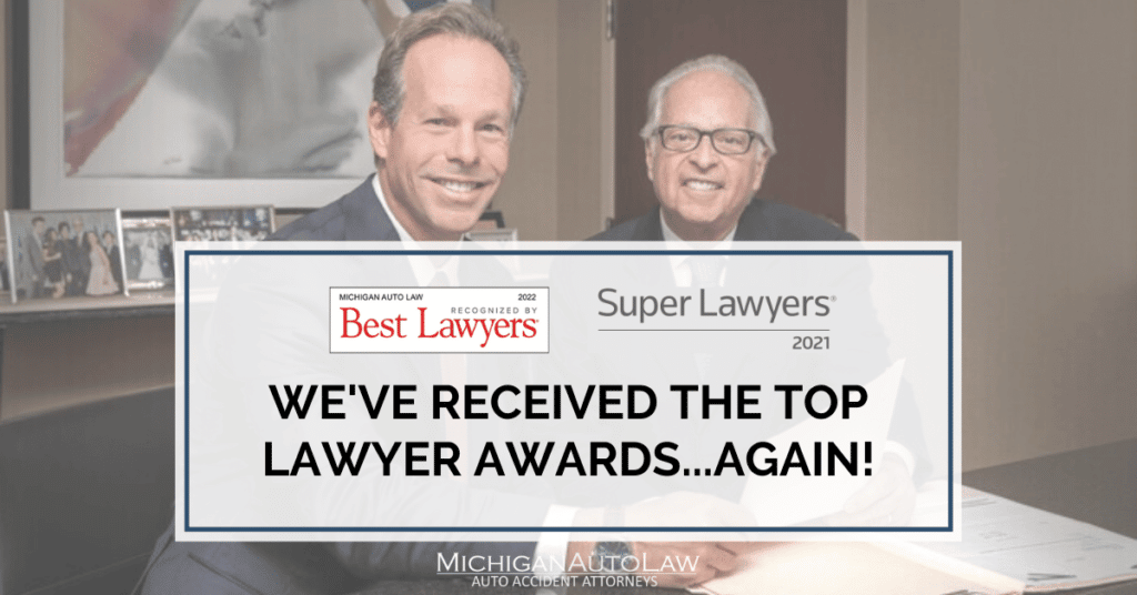 Michigan Auto Law attorneys voted Super Lawyers 2021 and Best Lawyers in America 2022
