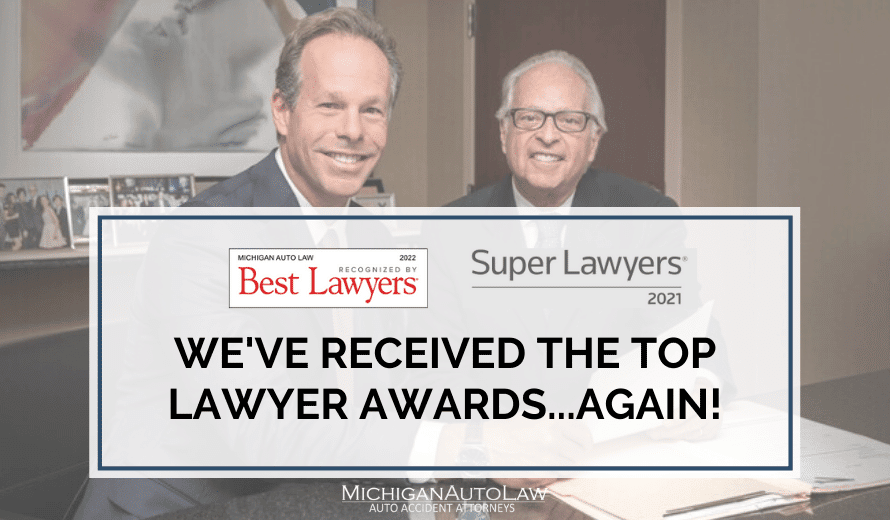 Michigan Auto Law attorneys voted Super Lawyers 2021 and Best Lawyers in America 2022