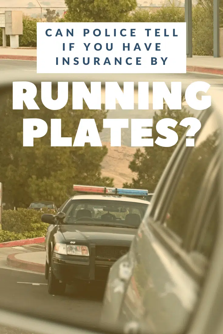 Can Police Tell If You Have Insurance By Running Plates?