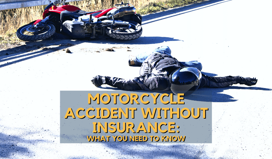 Motorcycle Accident Without Insurance: What You Need To Know