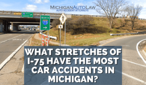 I-75 Car Accidents In Michigan: What Stretches Are The Most Dangerous?