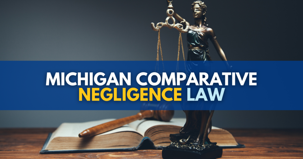 Michigan Comparative Negligence Law: What You Need To Know