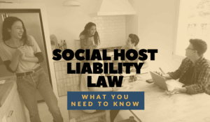 Social Host Liability Law: What You Need To Know