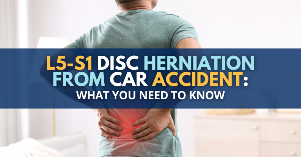 L5-S1 Disc Herniation From Car Accident: What You Need To Know