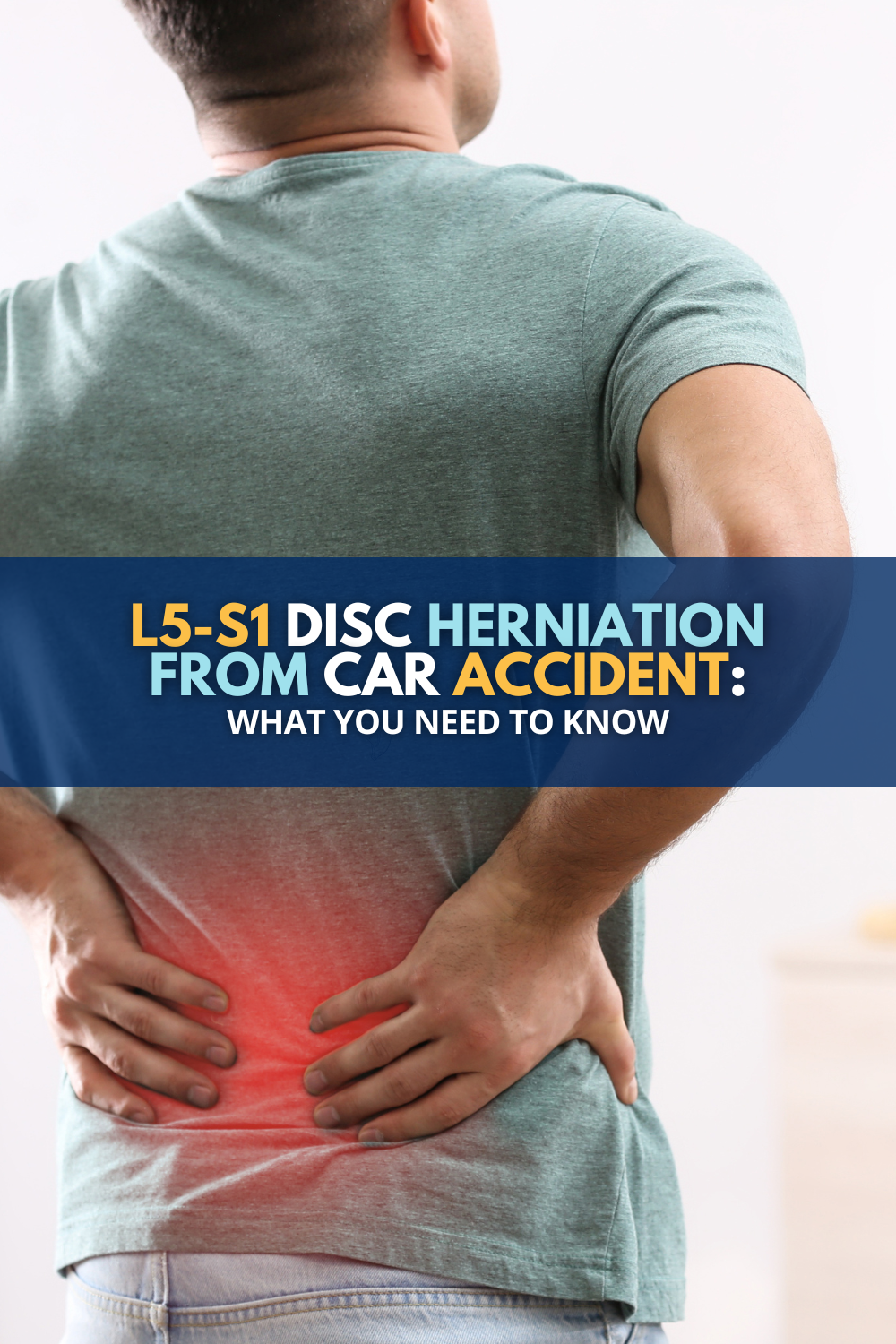 L5-S1 Disc Herniation From Car Accident: What You Need To Know