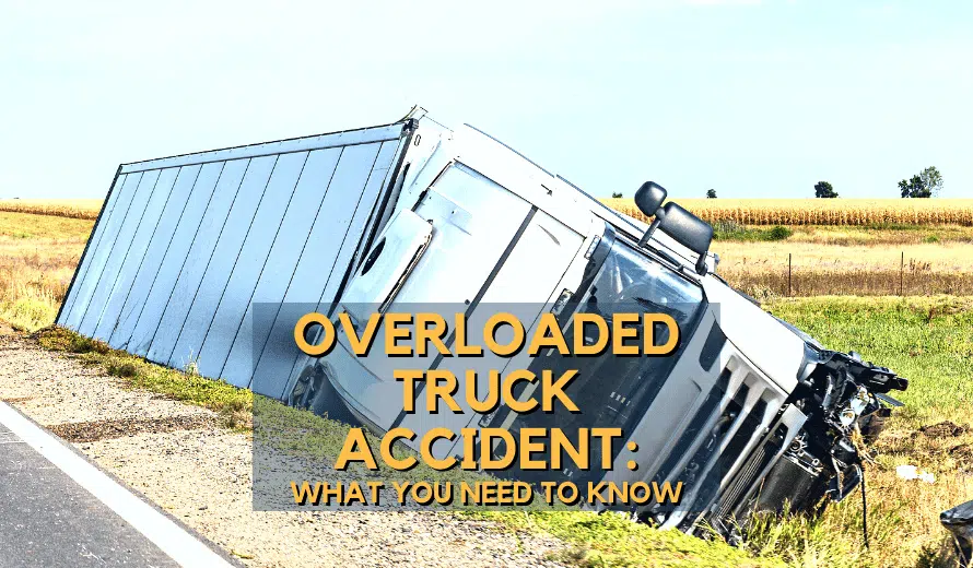 Overloaded Truck Accident: What You Need To Know