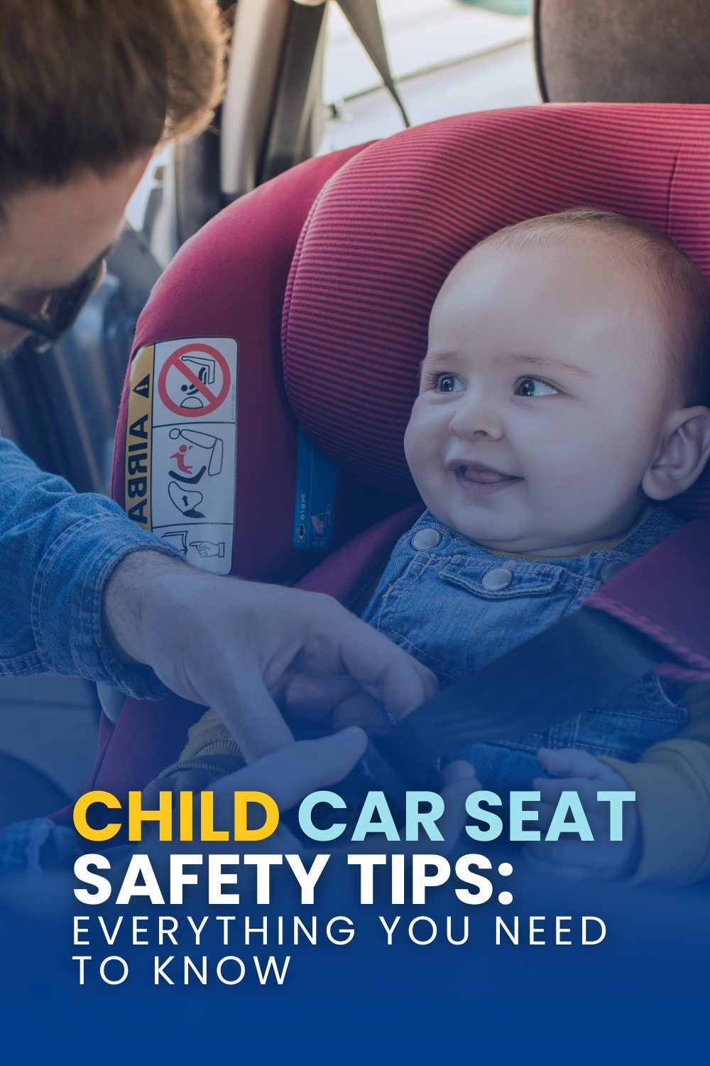 Child Car Seat Safety Tips: Everything You Need To Know