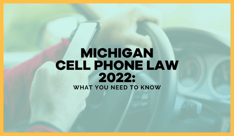 Michigan Cell Phone Law 2022: What You Need To Know