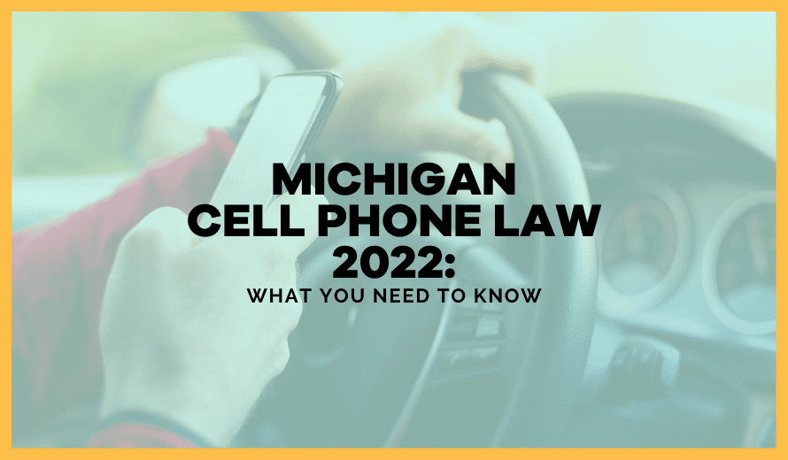 Michigan Cell Phone Law 2022 What You Need To Know
