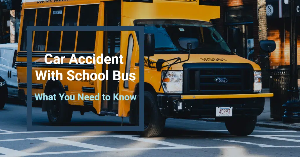Car Accident With School Bus: What You Need To Know