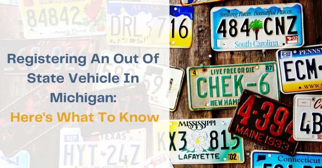 Registering An Out Of State Vehicle In Michigan: Here's What To Know