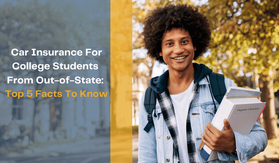 Car Insurance For College Students Out-of-State Top 5 Facts To Know