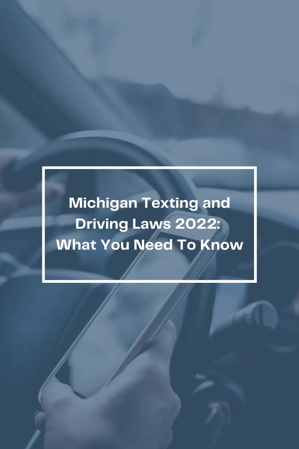 Michigan Texting and Driving Law 2022: What You Need To Know