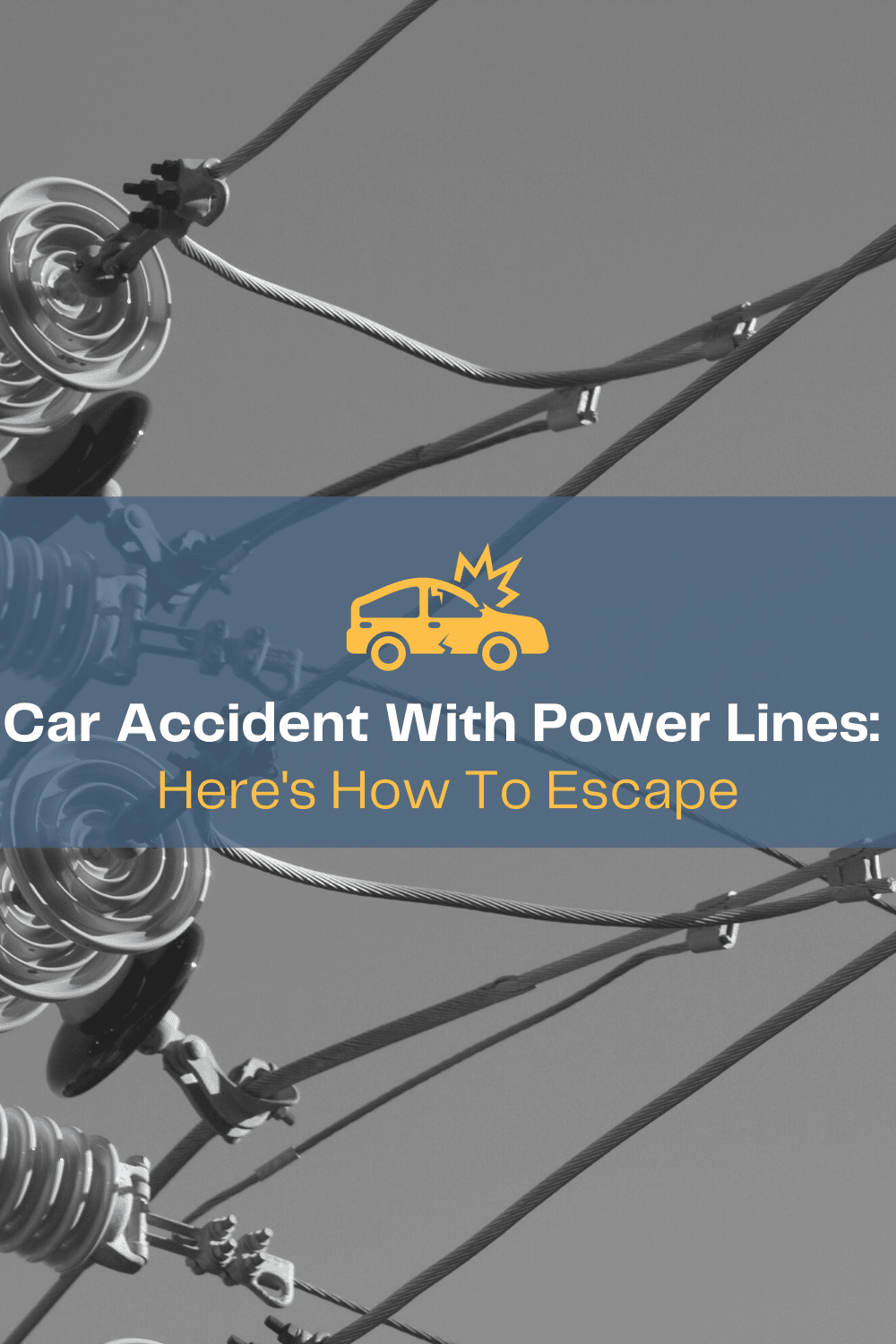 Car Accident With Power Lines: Here’s How To Escape
