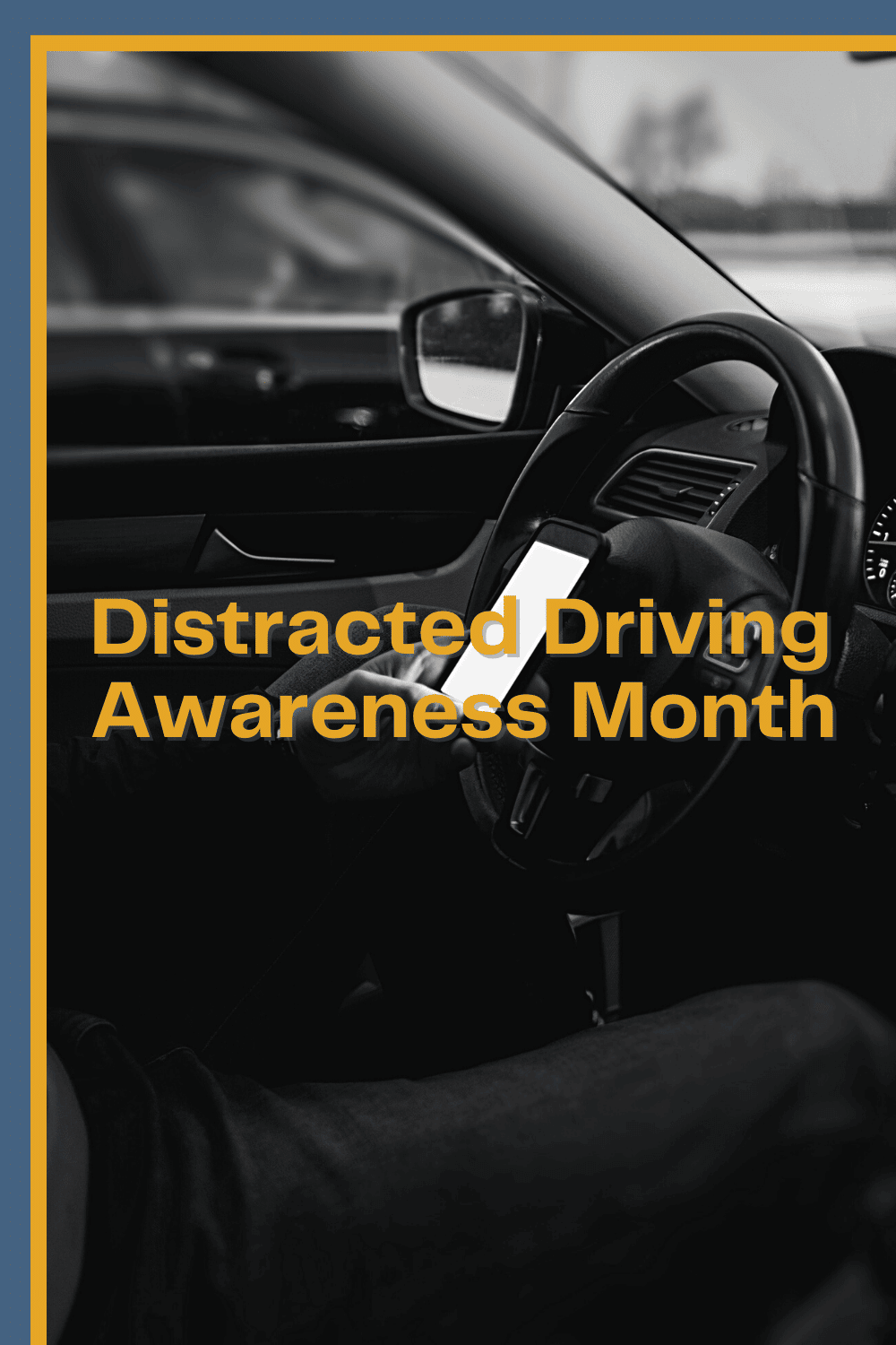 Distracted Driving Awareness Month: April 2022