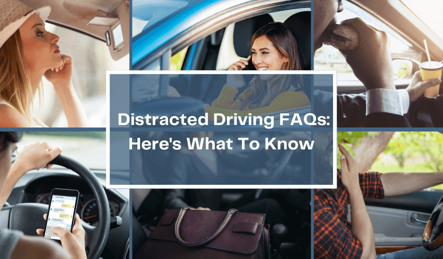 Distracted Driving FAQs Here's What To Know