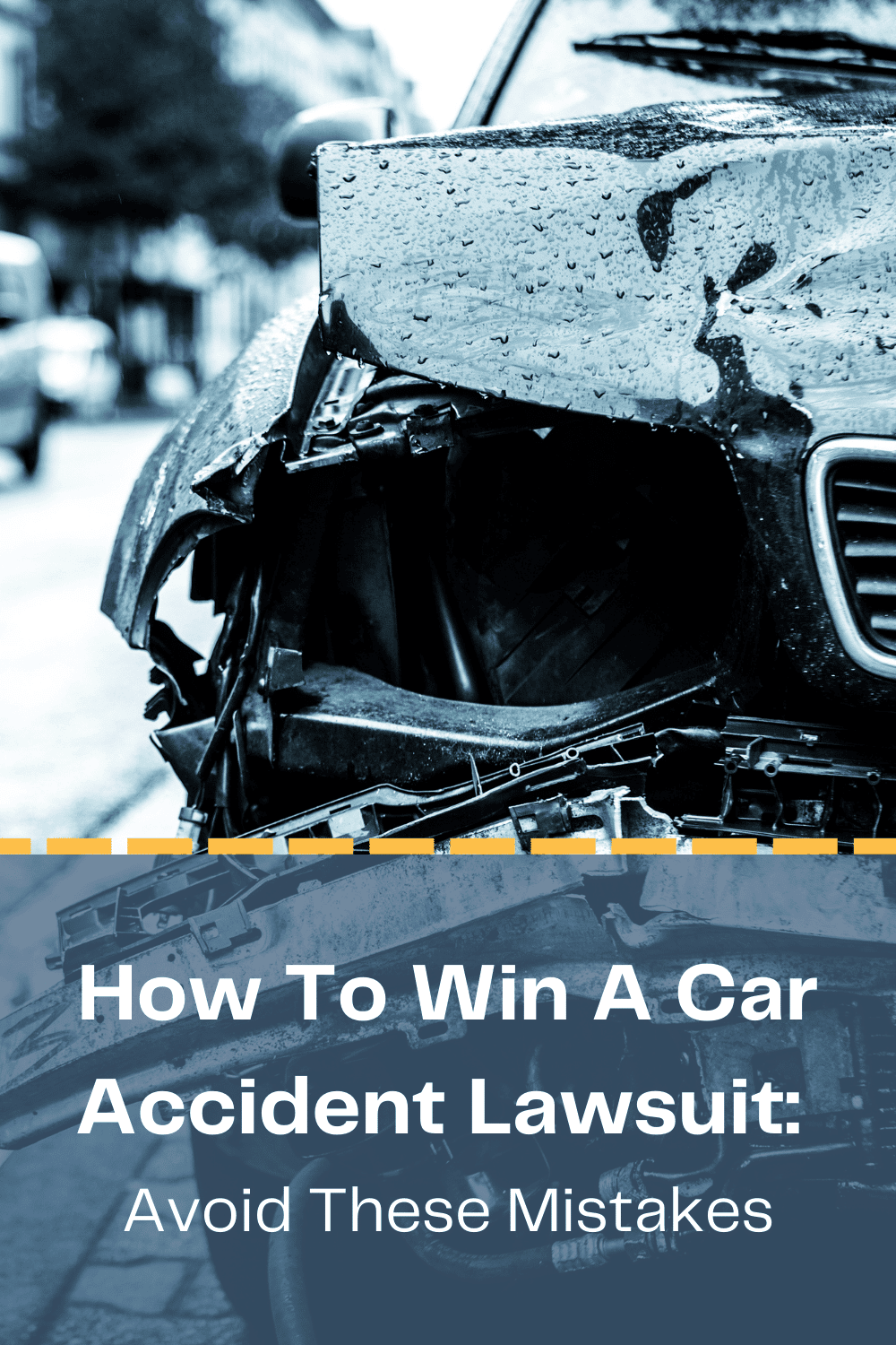 How To Win A Car Accident Lawsuit: Avoid These Mistakes