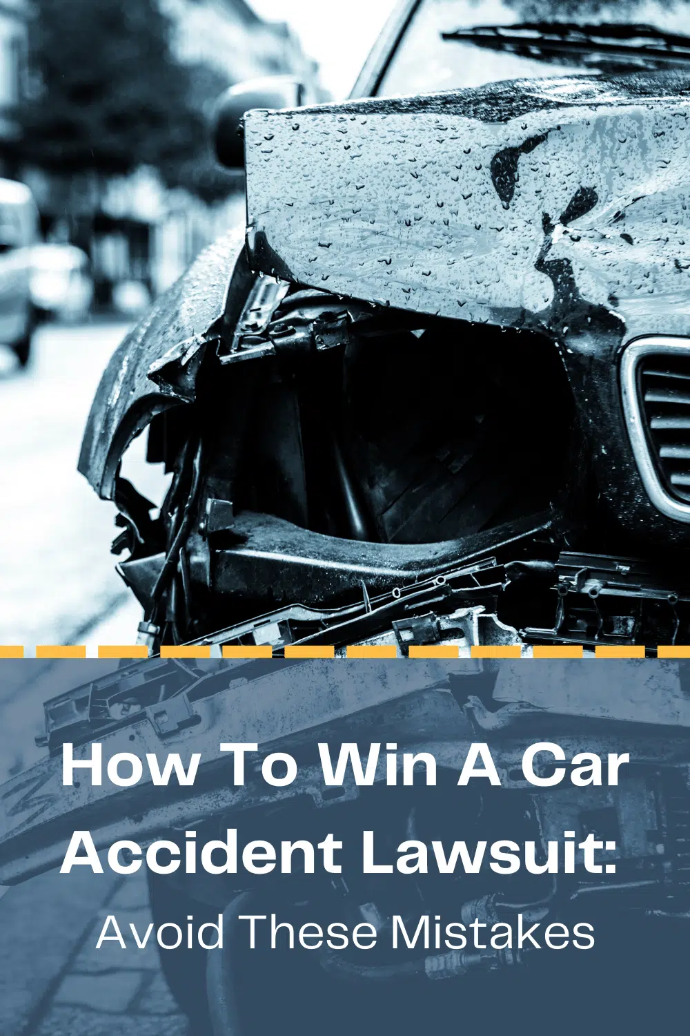 How To Win A Car Accident Lawsuit: Avoid These Mistakes