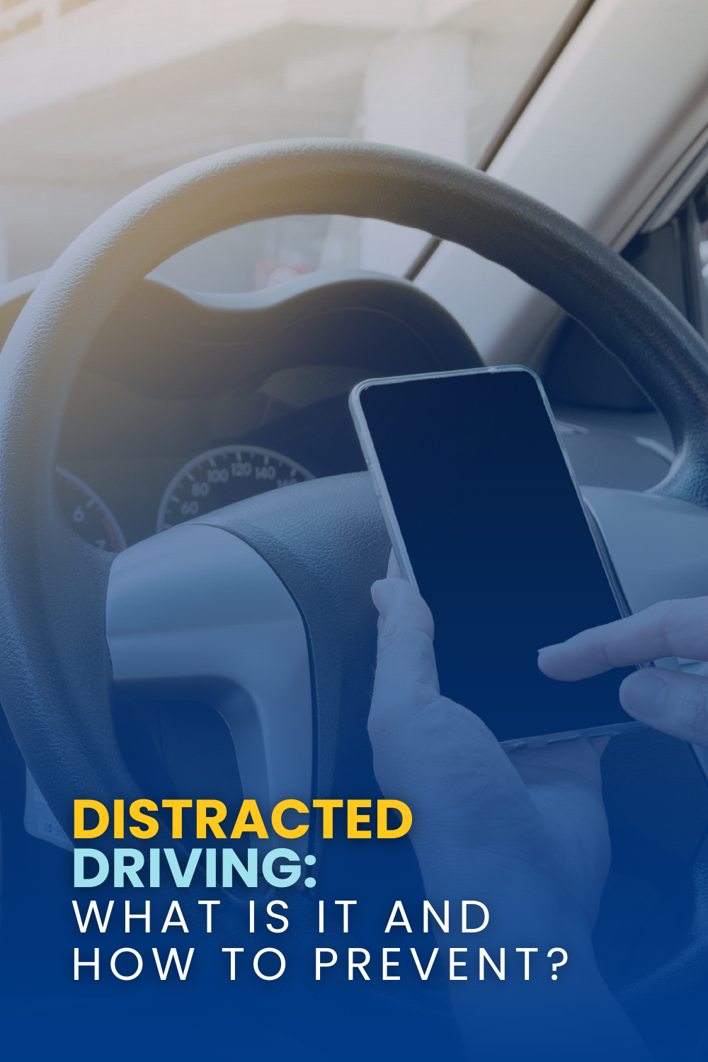 Distracted Driving: What Is It And How To Prevent?