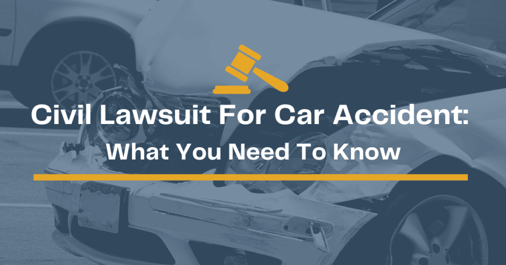 Civil Lawsuit For Car Accident: Here's What To Know