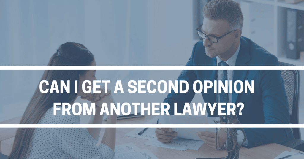 Can I Get A Second Opinion From Another Lawyer?
