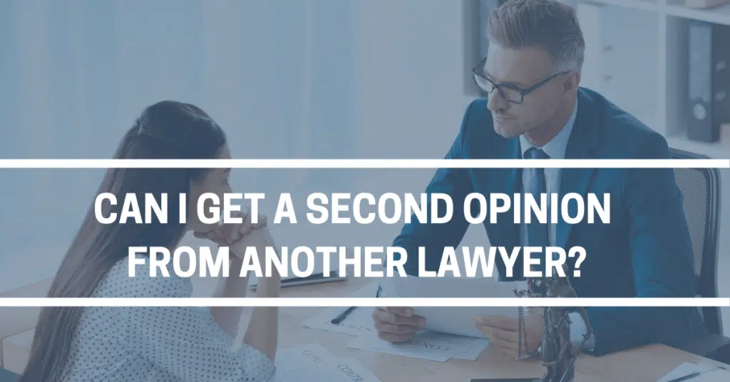 Can I Get A Second Opinion From Another Lawyer?