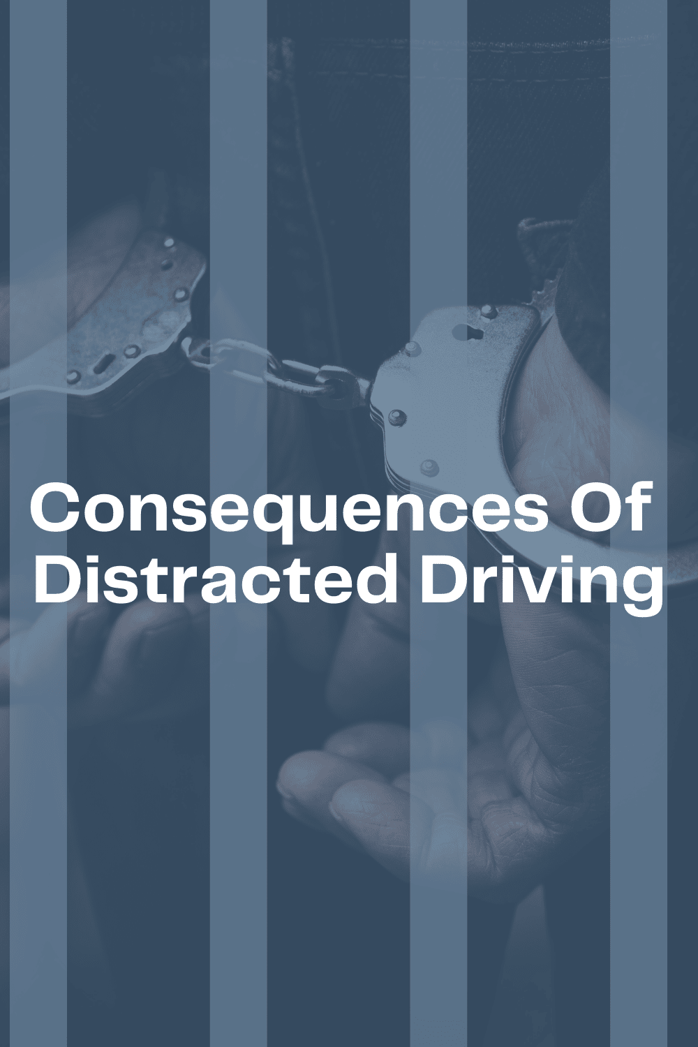 Consequences Of Distracted Driving Explained