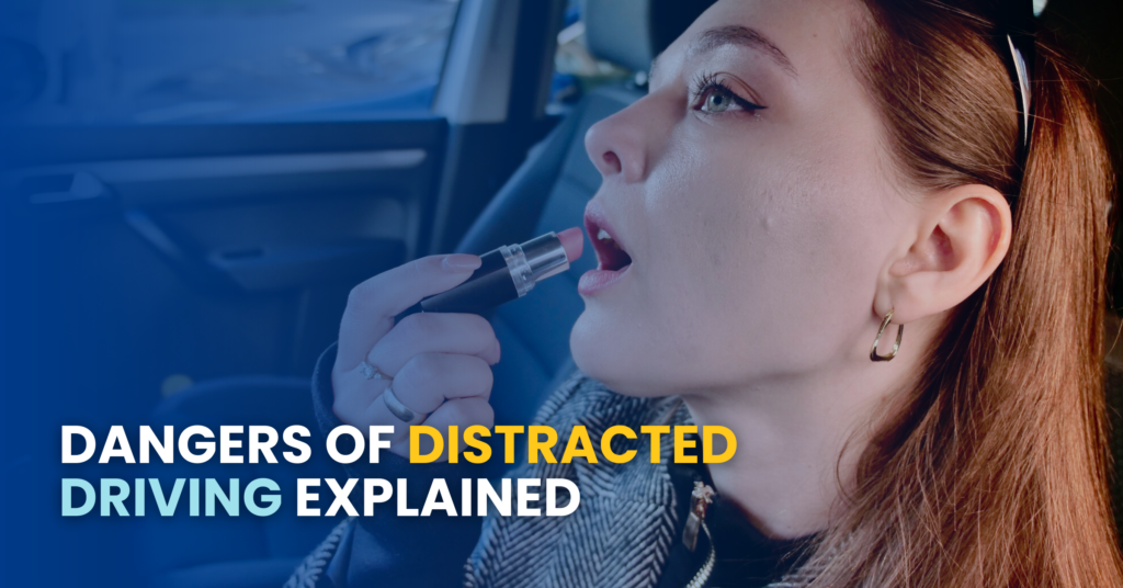 Dangers Of Distracted Driving Explained
