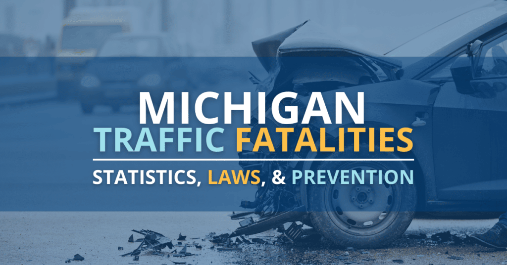 Michigan Traffic Fatalities: Statistics, Laws, and Prevention
