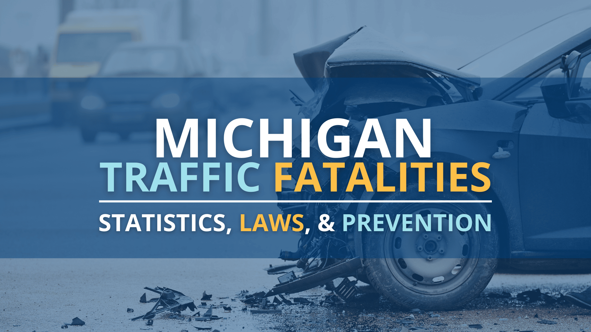 Michigan Traffic Fatalities, Statistics, Laws, and Prevention