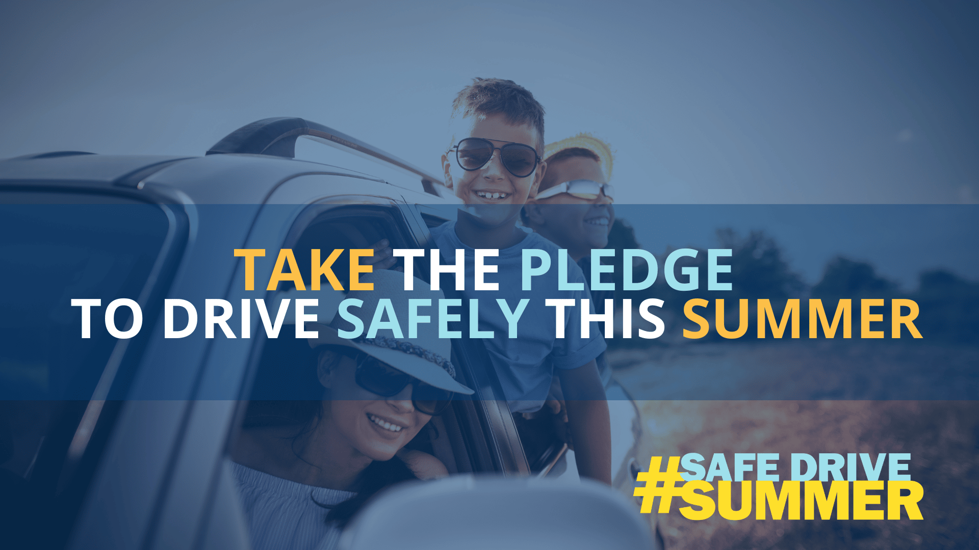 Take the pledge to drive safely this summer. #SafeDriveSummer