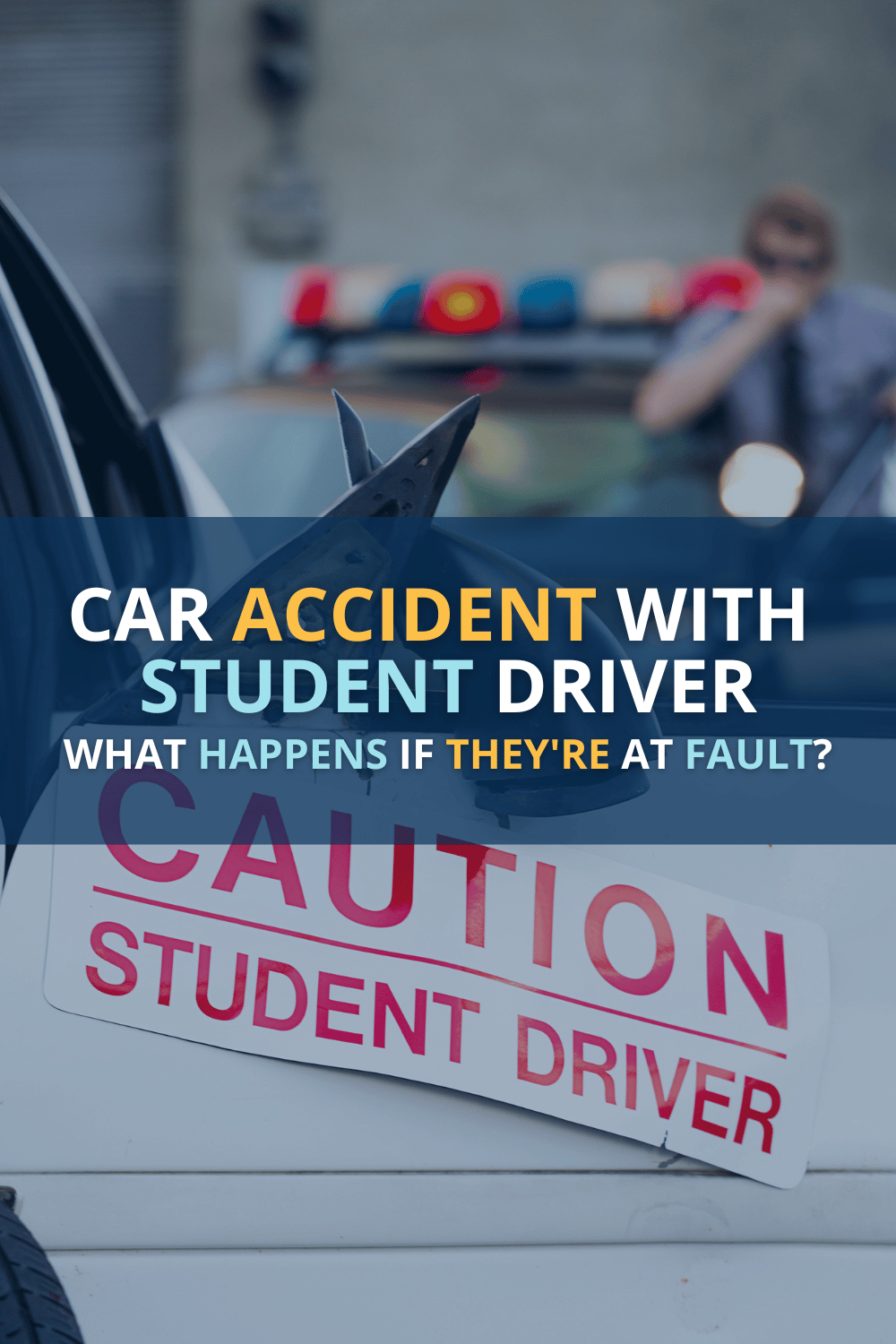 Car Accident With Student Driver: What Happens If They\'re At Fault?