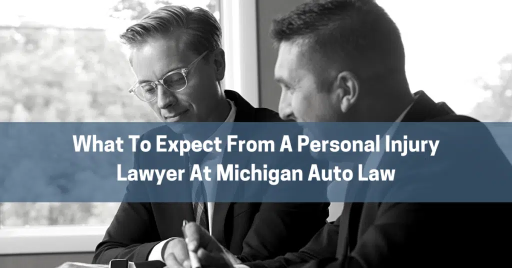 What To Expect From A Personal Injury Lawyer At Michigan Auto Law