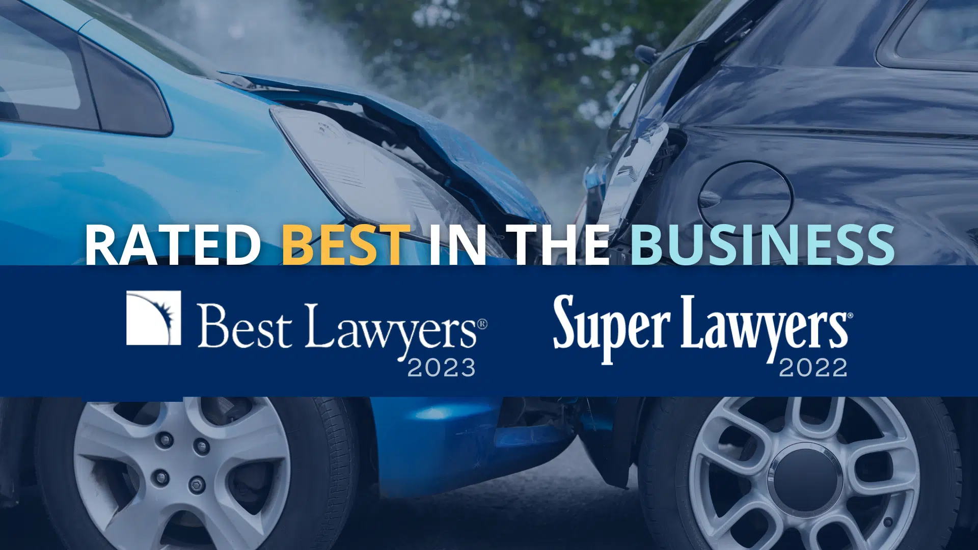 Rated best in the business. Awarded Best Lawyers 2023 and Super Lawyers 2022.