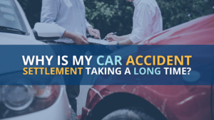 Why is my car accident settlement taking a long time?
