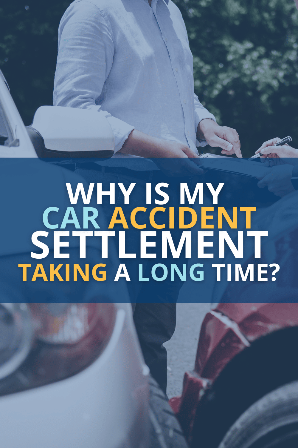 Why Is My Car Accident Settlement Taking So Long?