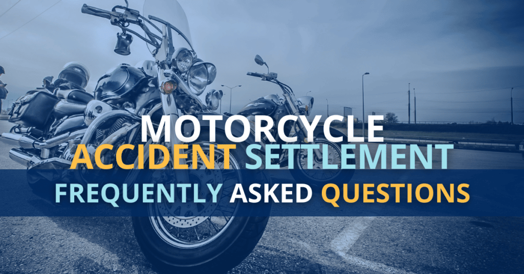 Motorcycle Accident Settlement: Frequently Asked Questions