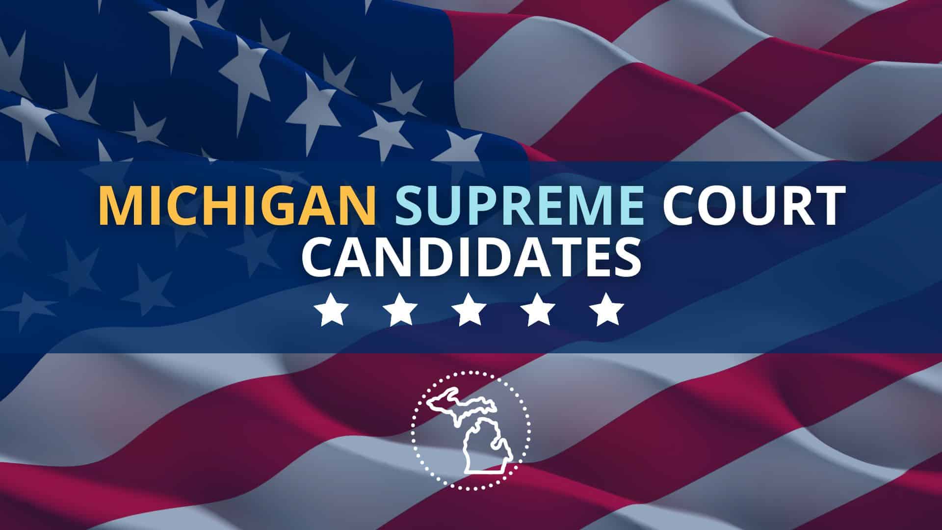 Michigan Supreme Court Candidates