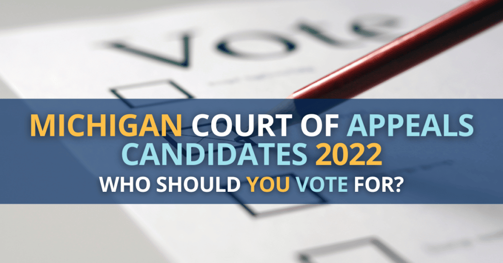 Michigan Court of Appeals Candidates 2022: Who Should You Vote For?