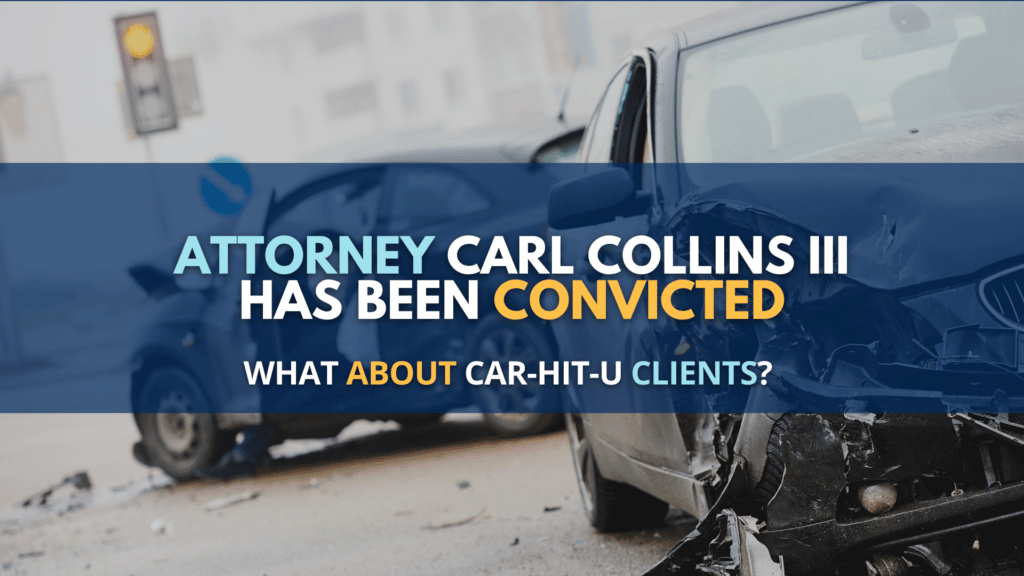 Attorney Carl Collins III Convicted For Tax Fraud: Client Next Steps