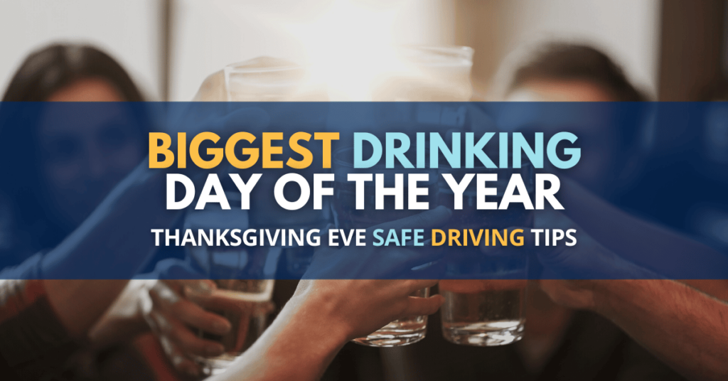 Thanksgiving Eve: Biggest Drinking Day of the Year Safe Driving Tips