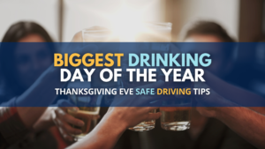 Thanksgiving Eve: Biggest Drinking Day of the Year Safe Driving Tips