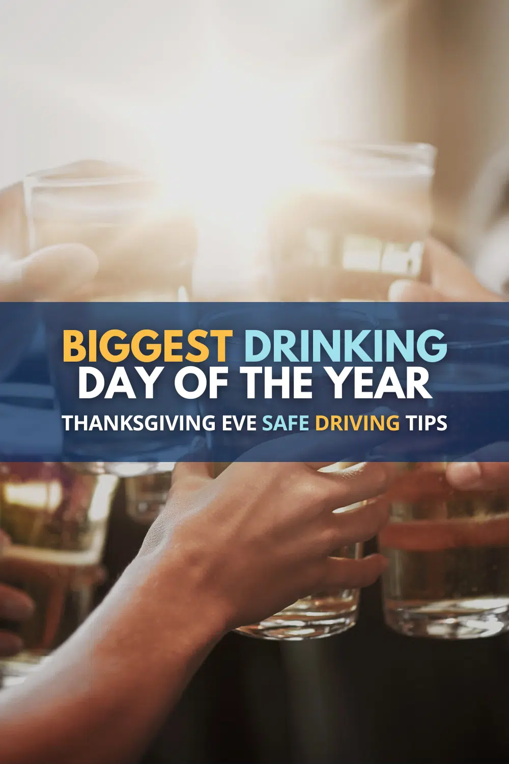 Thanksgiving Eve: Biggest Drinking Day of the Year Safe Driving Tips