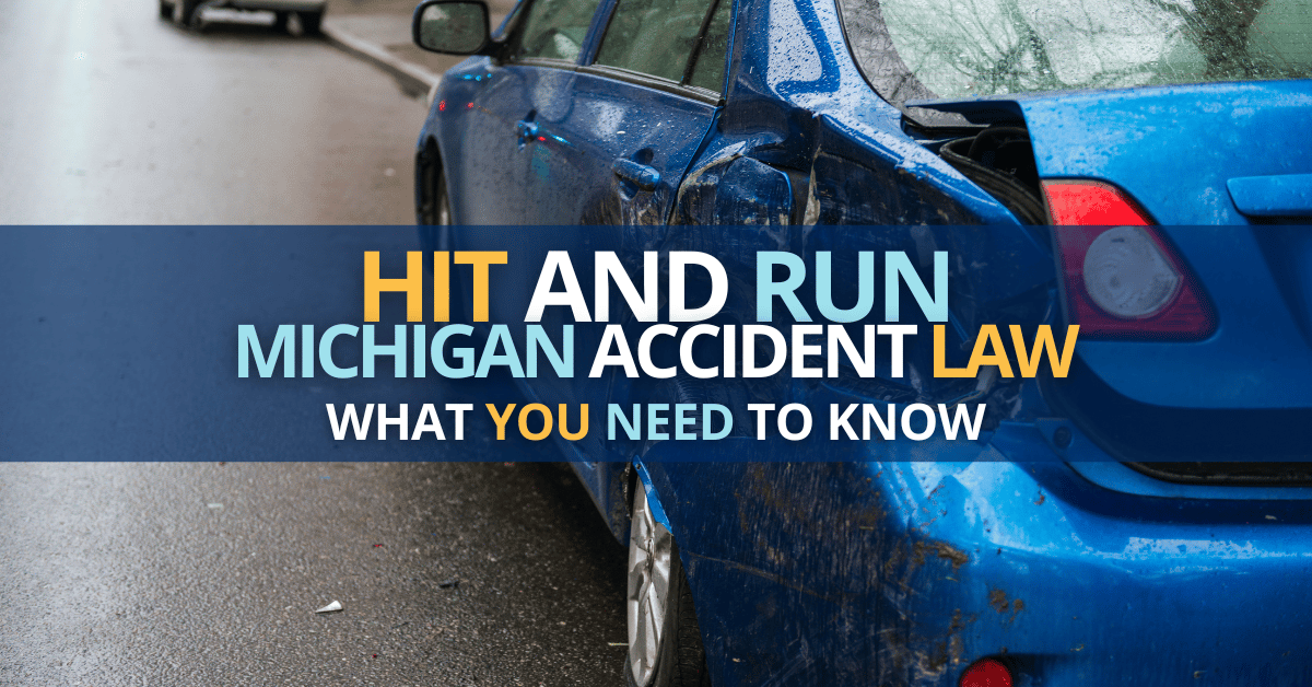 Michigan Hit and Run Accident Law What You Need To Know