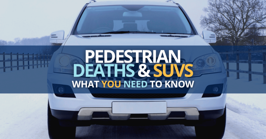 Pedestrian deaths and SUVs: What You Need To Know