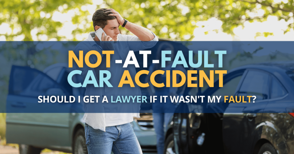 Should I Get A Lawyer For A Car Accident That Wasn’t My Fault?