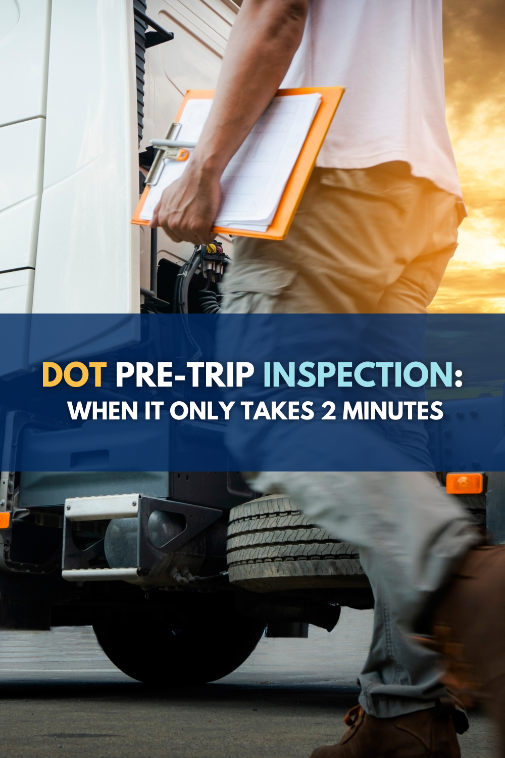 DOT Pre-Trip Inspection: When It Only Takes 2 Minutes