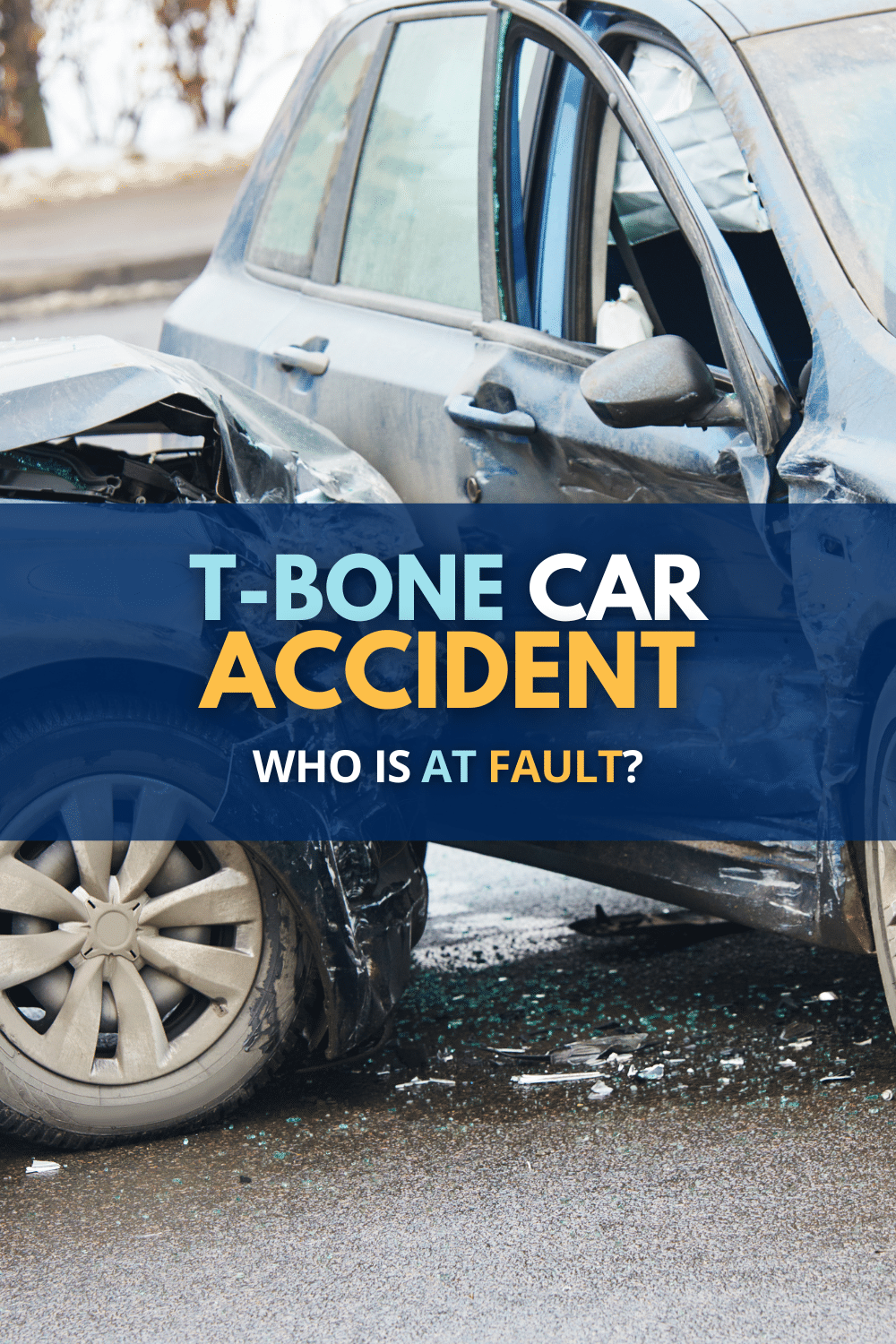 Who Is At Fault In A T-Bone Car Accident?